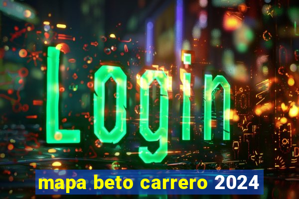 mapa beto carrero 2024